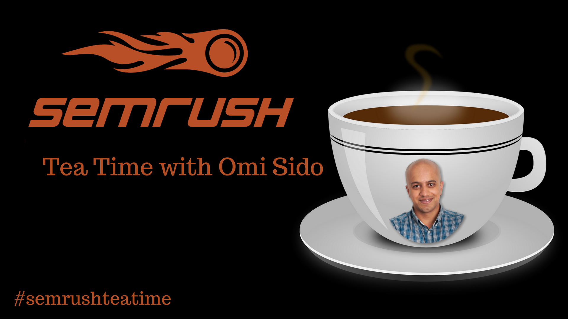 Semrush Tea Time with Omi Sido – Personal Branding