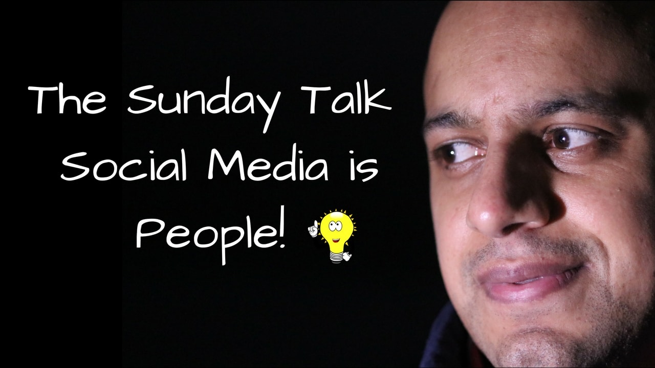 The Sunday Talk – Social Media is People