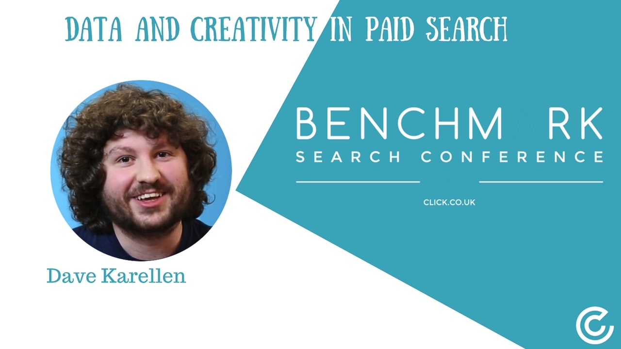 Benchmark Search Conference 2017 | Data and creativity in paid search