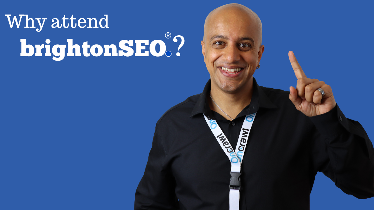 Why attend BrightonSEO?