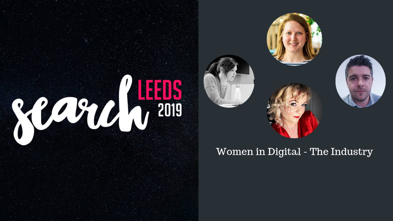 Women In Digital – The Industry | SearchLeeds 2019