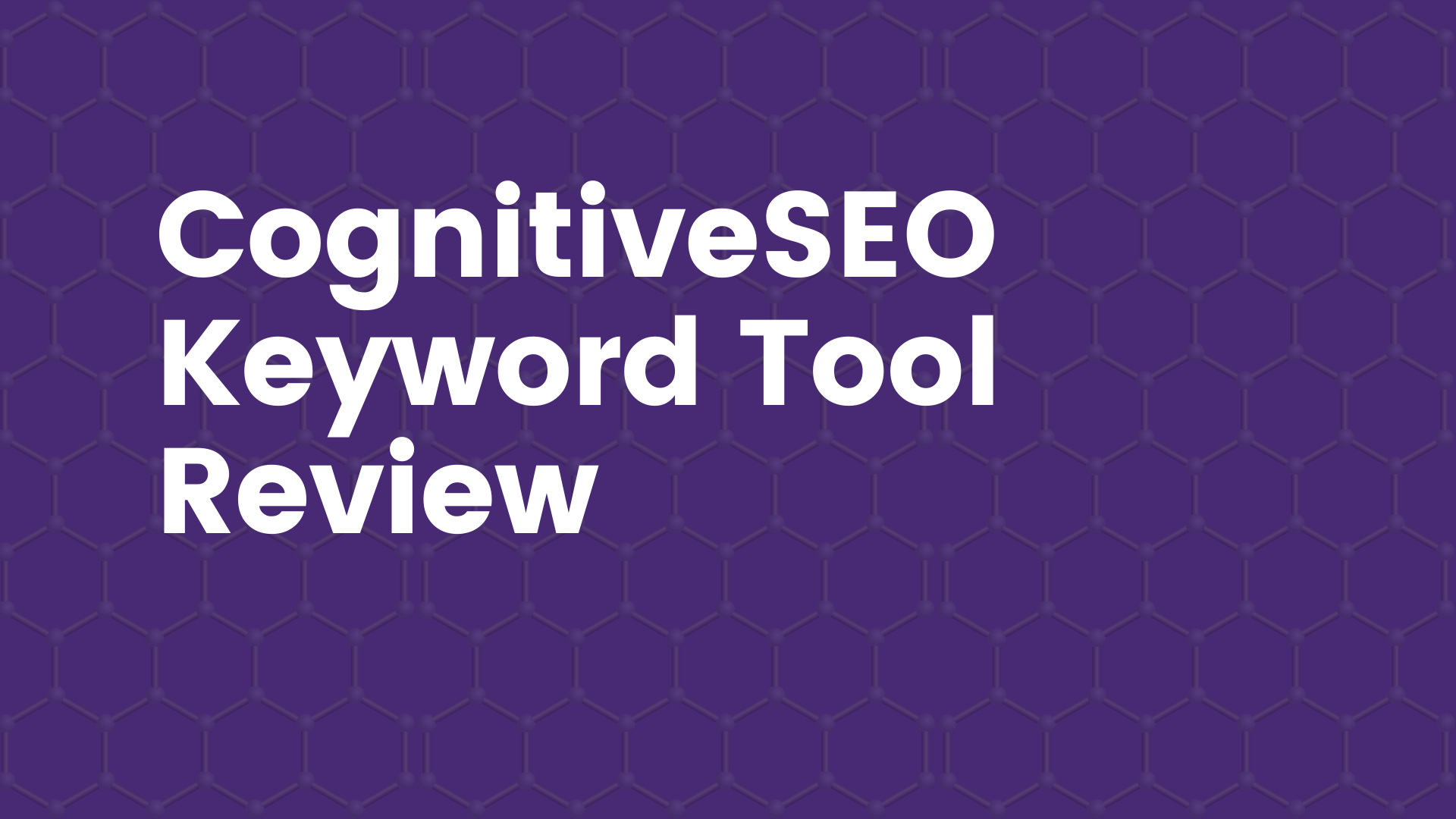Cognitiveseo Keyword Tool Review
