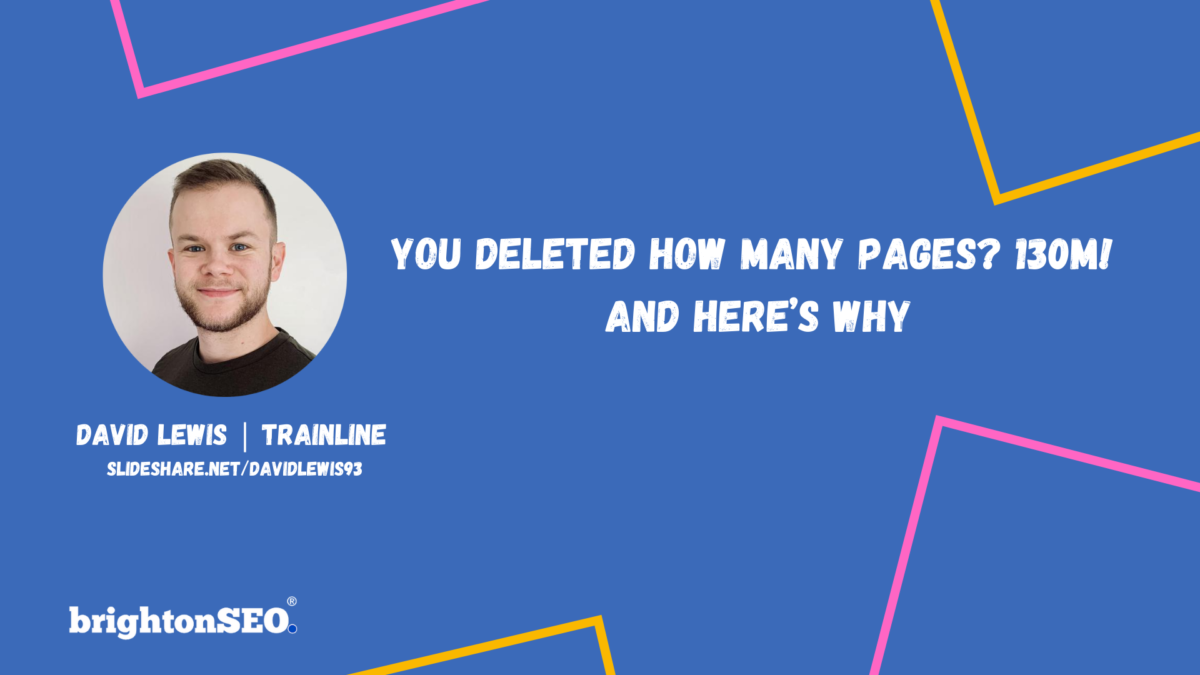 You deleted how many pages? 130M! And here’s why.