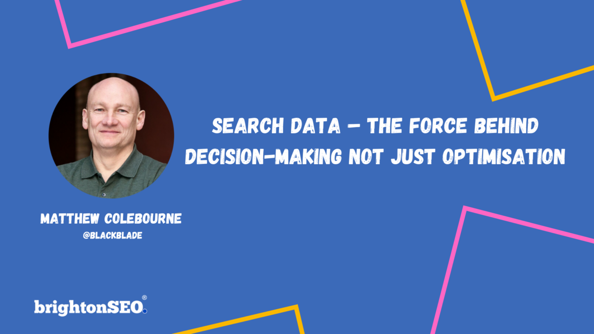 Search Data – the force behind decision-making not just optimisation