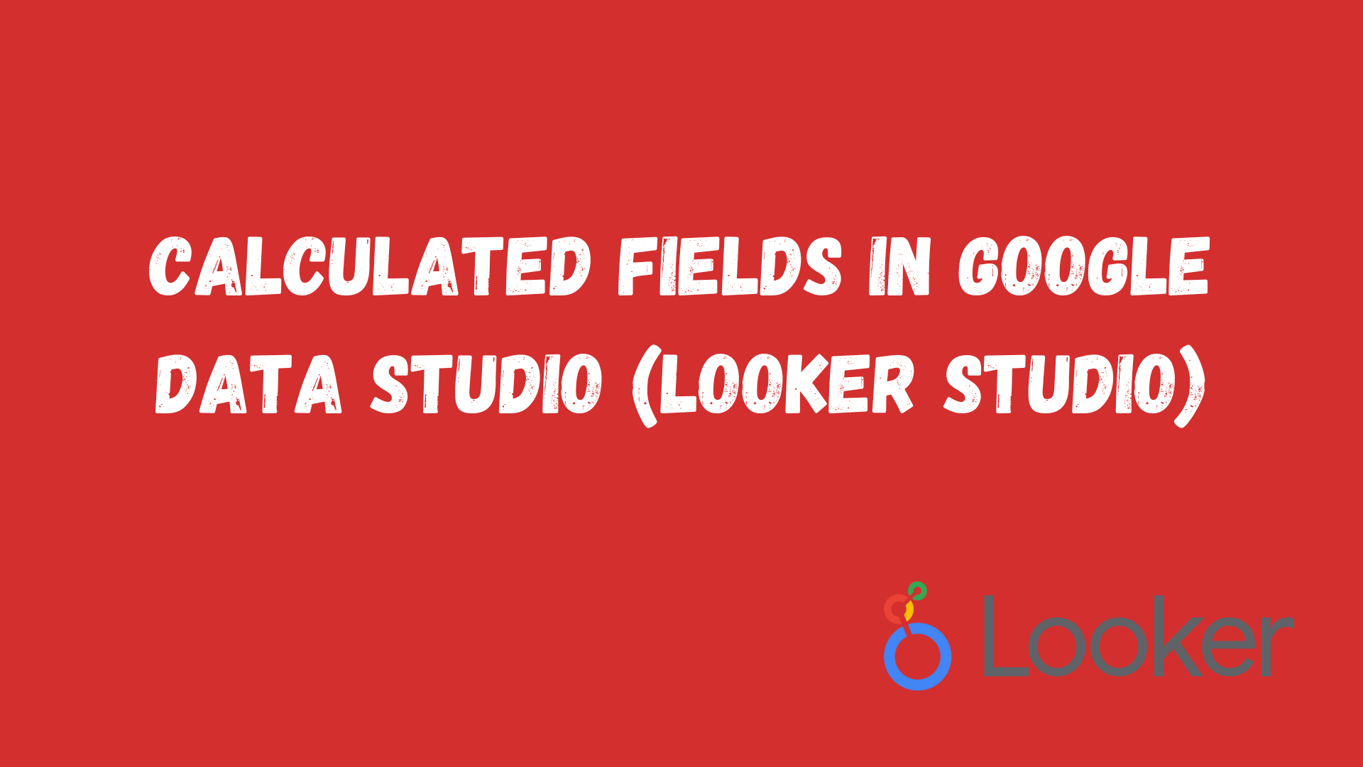 Calculated fields in Google Data Studio (Looker Studio)