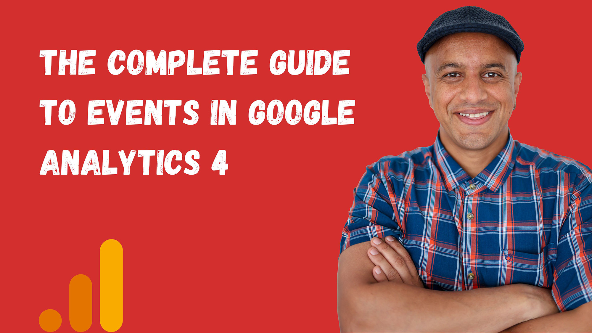 The Complete Guide to Events in Google Analytics 4