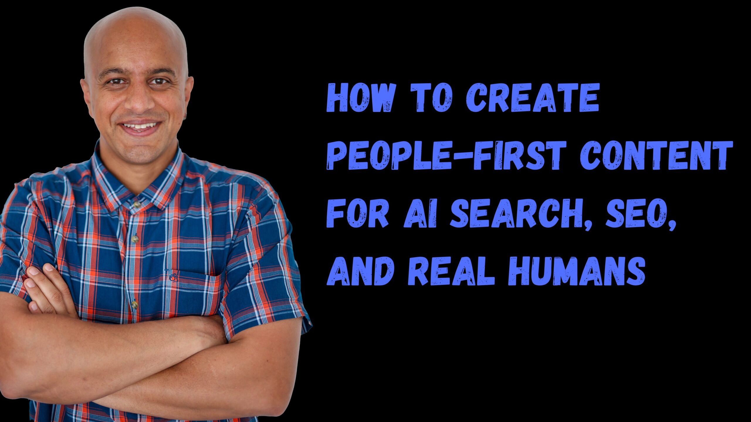 User-oriented content: how to create people-first content for AI search, SEO, and real humans